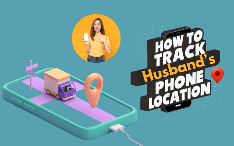 Best Way To Track Phone Location Without Your Husband’s Knowing